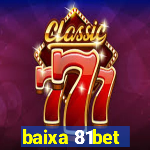 baixa 81bet